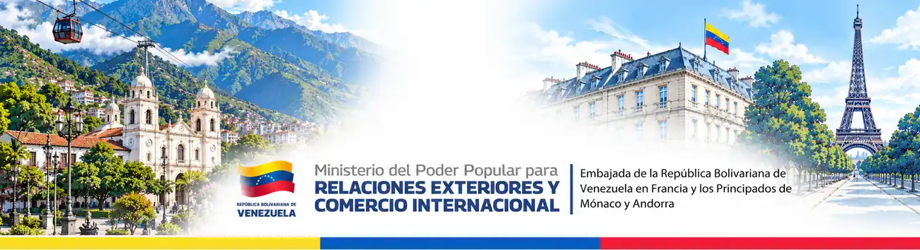 Ministerio del Poder Popular para Relaciones Exteriores y Comercio Internacional – Embajada de la República Bolivariana de Venezuela en Francia y los Principados de Mónaco y Andorra
